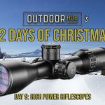 Related Thumbnail 12 Days of OutdoorHub Christmas Day 9! High-Power Riflescopes